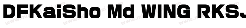 DFKaiSho Md WING RKSJ H字体转换
